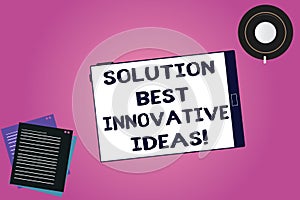 Handwriting text Solution Best Innovative Ideas. Concept meaning Good imaginative creative alternatives Tablet Empty