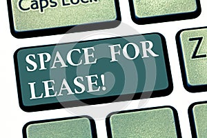 Handwriting text Space For Lease. Concept meaning Available location for rent to use for commercial purposes Keyboard