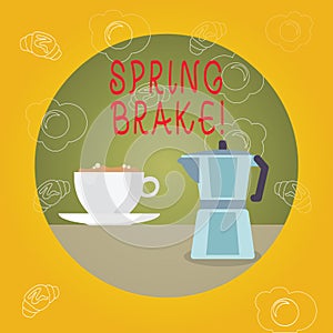Handwriting text Spring Brake. Concept meaning Easter week School vacation for students Party Relax Leisure.
