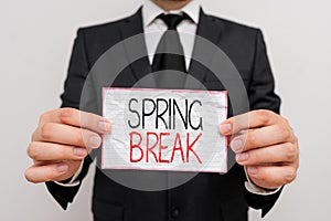 Handwriting text Spring Break. Concept meaning Vacation period at school and universities during spring.