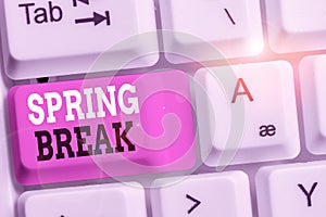 Handwriting text Spring Break. Concept meaning week s is vacation for students in the spring typically at Easter White