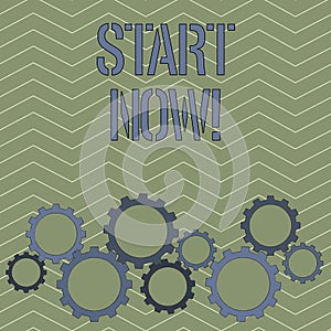 Handwriting text Start Now. Concept meaning do not hesitate get working or doing stuff right away Colorful Cog Wheel