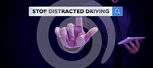 Handwriting text Stop Distracted Driving. Word Written on asking to be careful behind wheel drive slowly