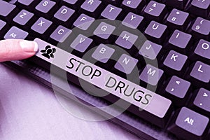 Handwriting text Stop Drugs. Conceptual photo put an end on dependence on substances such as heroin or cocaine Editing