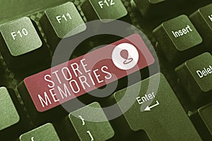 Handwriting text Store Memories. Business idea a process of inputting and storing data previously acquired