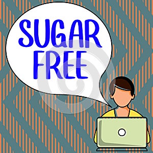 Handwriting text Sugar Free. Business idea containing an artificial sweetening substance instead of sugar