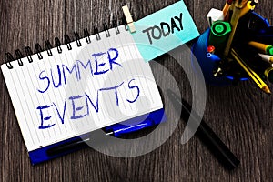 Handwriting text Summer Events. Concept meaning Celebration Events that takes place during summertime Open notebook