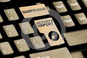 Handwriting text Suspicious Activity Report. Business concept account or statement describing the danger and risk of any