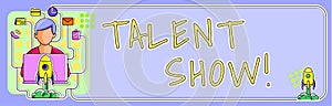 Handwriting text Talent Show. Word Written on Competition of entertainers show casting their performances Illustration