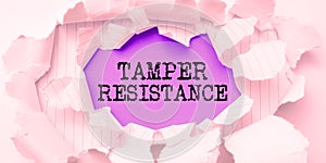 Handwriting text Tamper Resistance. Word for resilent to physical harm, threats, intimidation, or corrupt persuasion