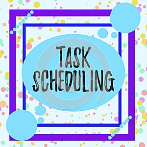 Handwriting text Task Scheduling. Concept meaning The assignment of start and end times to a set of tasks Asymmetrical uneven