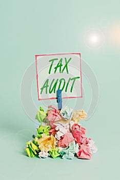 Handwriting text Tax Audit. Concept meaning examination or verification of a business or individual tax return Reminder