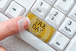 Handwriting text Tax Day. Concept meaning colloquial term for time on which individual income tax returns Abstract