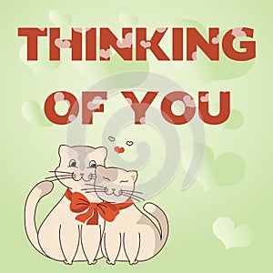 Handwriting text THINKING OF YOU. Business concept Dreaming of lover all the time Cats tied together with bow represent