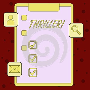 Handwriting text Thriller. Concept meaning Chilling frightful moments in life film and movie category Clipboard with