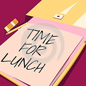 Handwriting text Time For Lunch. Business overview Moment to have a meal Break from work Relax eat drink rest