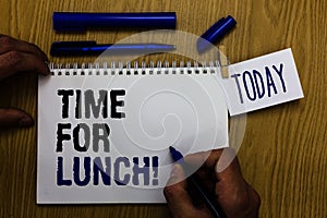 Handwriting text Time For Lunch. Concept meaning Moment to have a meal Break from work Relax eat drink rest Man holding marker not