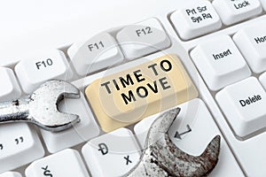 Handwriting text Time To Move. Business idea Best period to transfer Relocation Change the current path -48766