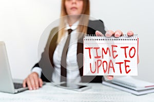 Text sign showing Time To Update. Internet Concept act updating something someone or updated version program Instructor photo