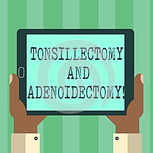Handwriting text Tonsillectomy And Adenoidectomy. Concept meaning Procedure in removing tonsil and adenoid Hu analysis