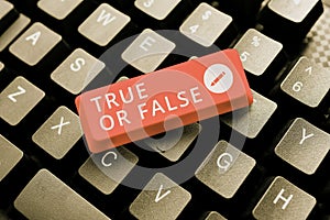 Handwriting text True Or False. Conceptual photo Decide between a fact or telling a lie Doubt confusion -49068