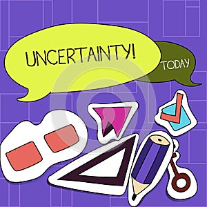 Handwriting text Uncertainty. Concept meaning Unpredictability of certain situations events behavior Two Blank Colorful