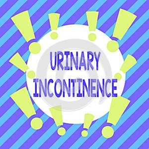 Handwriting text Urinary Incontinence. Concept meaning uncontrolled leakage of urine Loss of bladder control