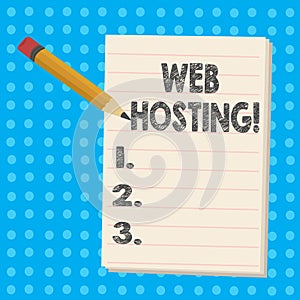 Handwriting text Web Hosting. Concept meaning Server service that allows somebody to make website accessible.