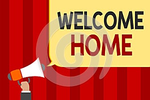 Handwriting text Welcome Home. Concept meaning Expression Greetings New Owners Domicile Doormat Entry Man holding megaphone loudsp