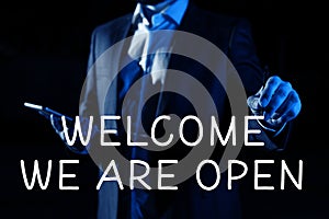 Handwriting text Welcome We Are Open. Business overview Greeting making part of a work group new people