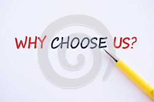 Handwriting text Why Choose Us Question. Concept meaning list of advantages and disadvantages to select product service