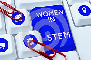 Handwriting text Women In Stem. Concept meaning Science Technology Engineering Mathematics Scientist Research