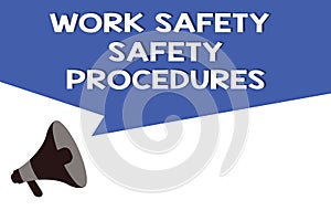 Handwriting text Work Safety Safety Procedures. Concept meaning methods to minimize Risk and Accidents