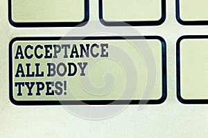 Handwriting text writing Acceptance All Body Types. Concept meaning Selfesteem do not judge showing for their look photo