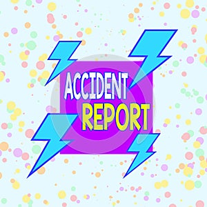 Handwriting text writing Accident Report. Concept meaning formal recording of the accident or injury that has occurred