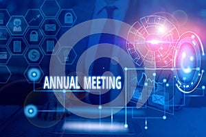 Handwriting text writing Annual Meeting. Concept meaning yearly meeting of the general membership of an organization Picture photo