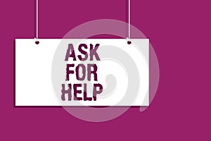 Handwriting text writing Ask For Help. Concept meaning Request to support assistance needed Professional advice Hanging board mess