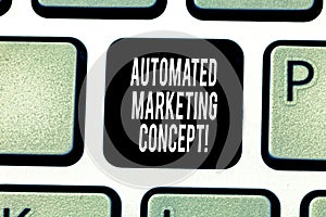 Handwriting text writing Automated Marketing Concept. Concept meaning automate repetitive tasks such as emails Keyboard