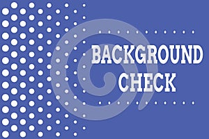 Handwriting text writing Background Check. Concept meaning way to discover issues that could affect your business