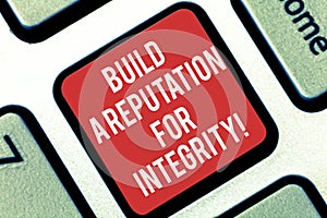 Handwriting text writing Build A Reputation For Integrity. Concept meaning Obtain good feedback based on ethics Keyboard