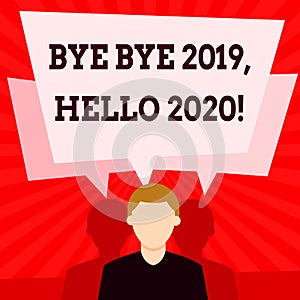 Handwriting text writing Bye Bye 2019 Hello 2020. Concept meaning saying goodbye to last year and welcoming another good