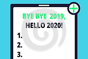 Handwriting text writing Bye Bye 2019 Hello 2020. Concept meaning saying goodbye to last year and welcoming another good