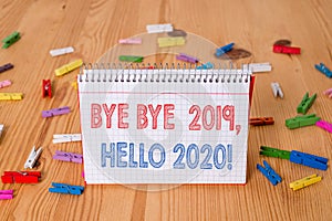 Handwriting text writing Bye Bye 2019 Hello 2020. Concept meaning saying goodbye to last year and welcoming another good