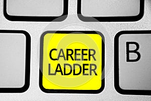 Handwriting text writing Career Ladder. Concept meaning Job Promotion Professional Progress Upward Mobility Achiever Keyboard yell