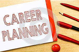 Handwriting text writing Career Planning. Concept meaning A list of goals and the actions you can take to achieve them