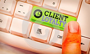 Handwriting text writing Client Loyalty. Concept meaning The result of consistently positive satisfaction to clients