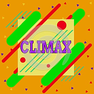 Handwriting text writing Climax. Concept meaning the highest or most intense point in the development or resolution Asymmetrical