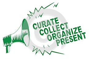 Handwriting text writing Curate Collect Organize Present. Concept meaning Pulling out Organization Curation Presenting Green megap