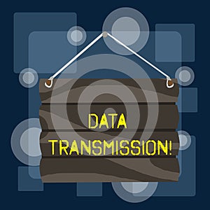 Handwriting text writing Data Transmission. Concept meaning sending data electronically over a communications network