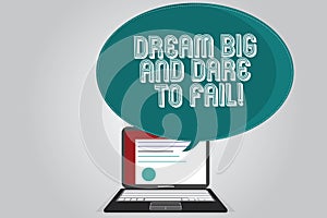 Handwriting text writing Dream Big And Dare To Fail. Concept meaning Motivation inspiration prepare to make mistakes